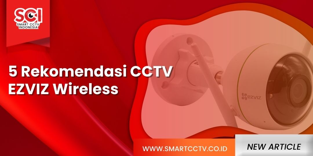 Rekomendasi CCTV Ezviz Wireless