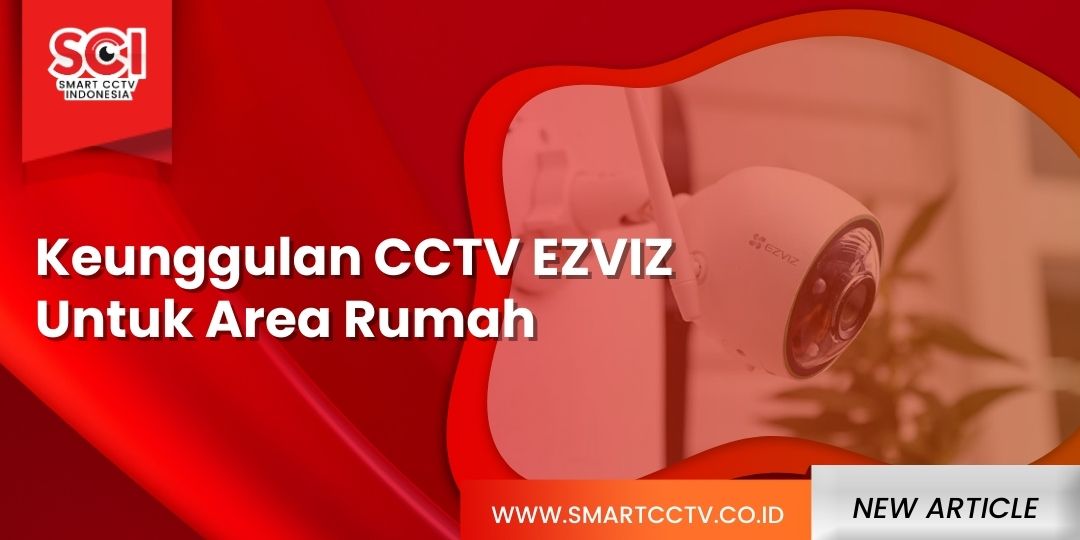 Keunggulan CCTV Ezviz