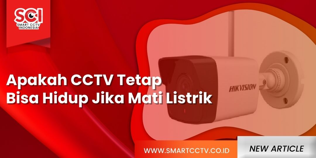 CCTV Menyala jika mati listrik