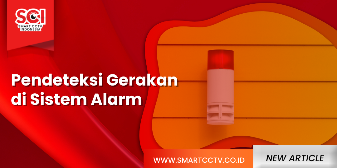 Pendeteksi Gerakan Sistem Alarm