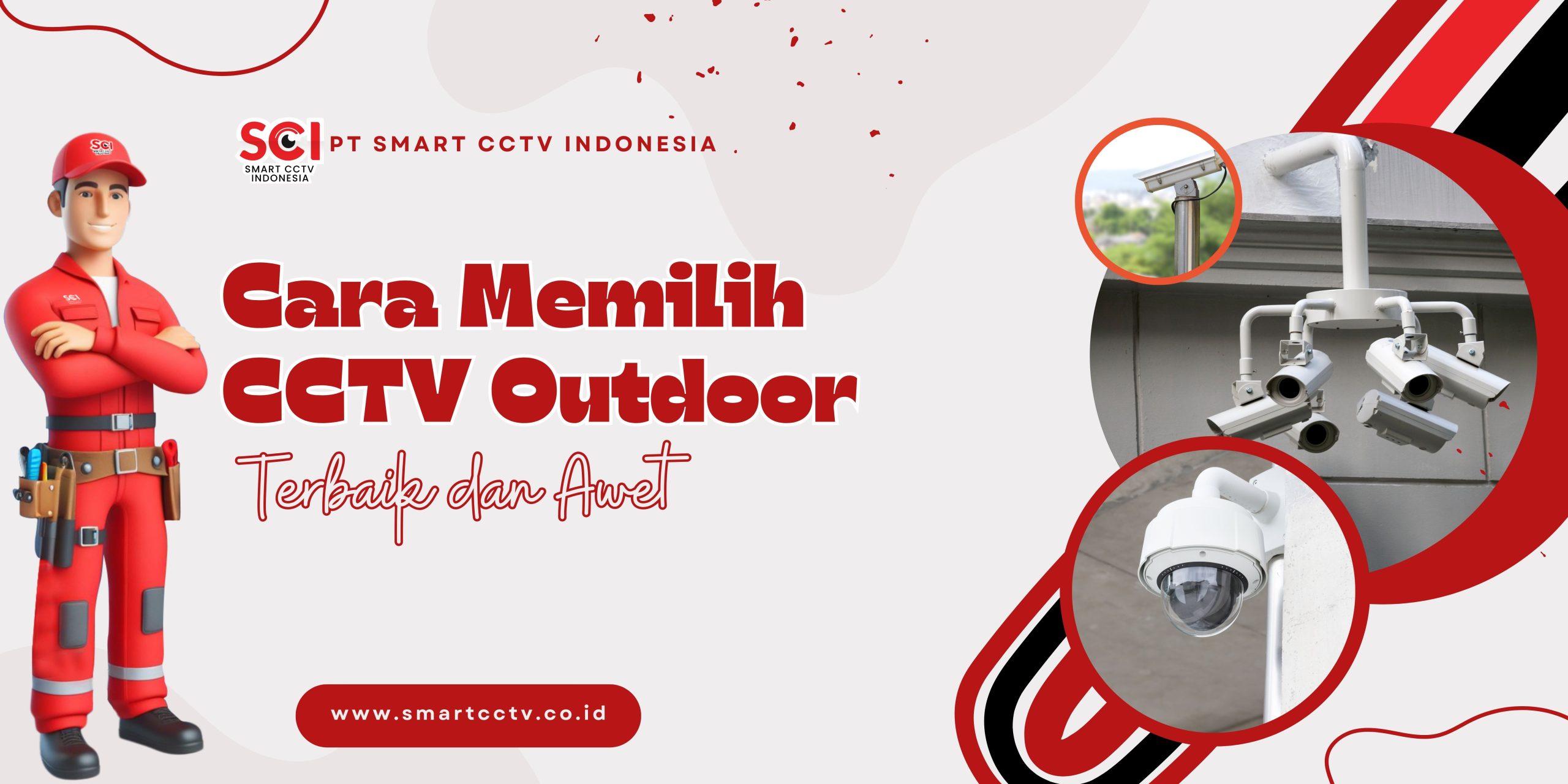 Cara Memilih CCTV Outdoor Terbaik dan Awet | Jasa Pasang CCTV Gorontalo | +62 811-4320-6001 | PT SMART CCTV INDONESIA